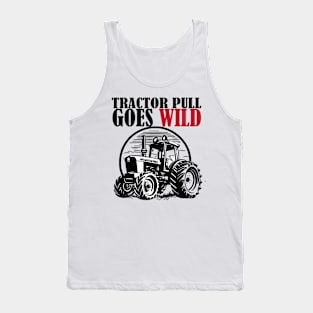 Tractor Pull Goes Wild Tank Top